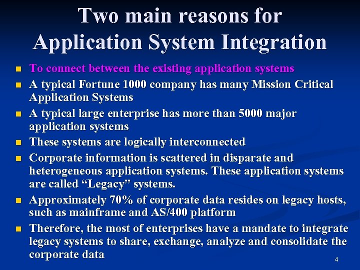 Two main reasons for Application System Integration n n n To connect between the