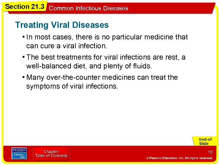 Section 21. 3 Common Infectious Diseases Treating Viral Diseases • In most cases, there