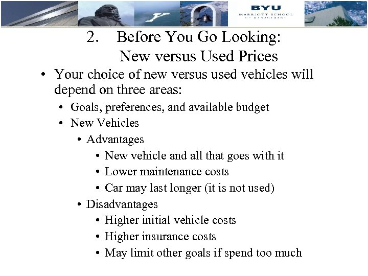 2. Before You Go Looking: New versus Used Prices • Your choice of new
