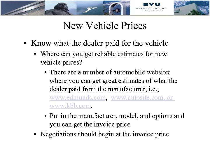 New Vehicle Prices • Know what the dealer paid for the vehicle • Where