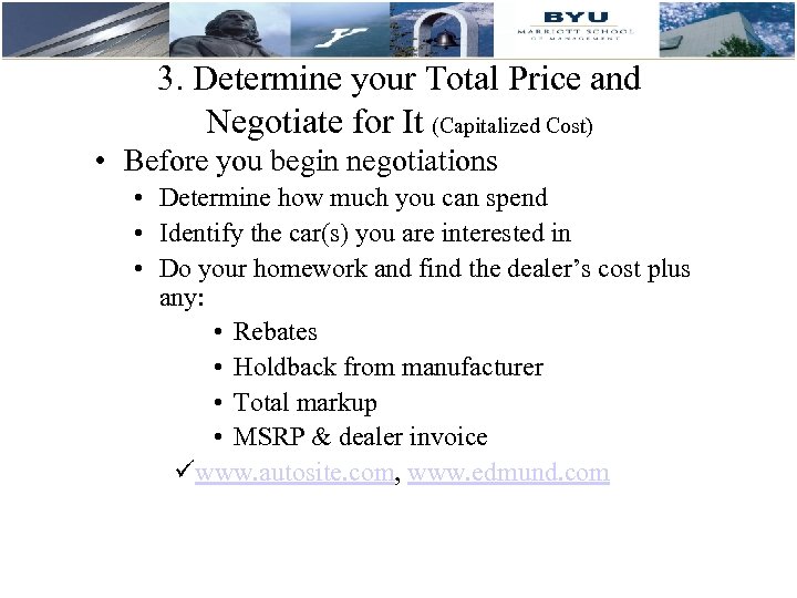 3. Determine your Total Price and Negotiate for It (Capitalized Cost) • Before you