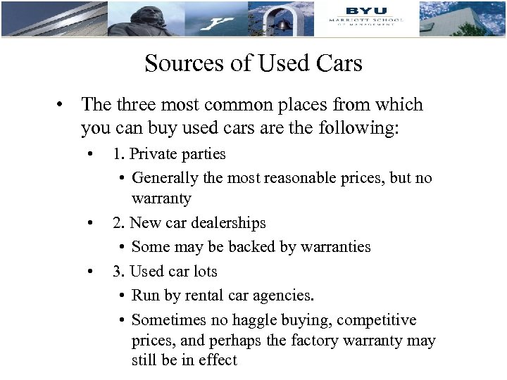 Sources of Used Cars • The three most common places from which you can