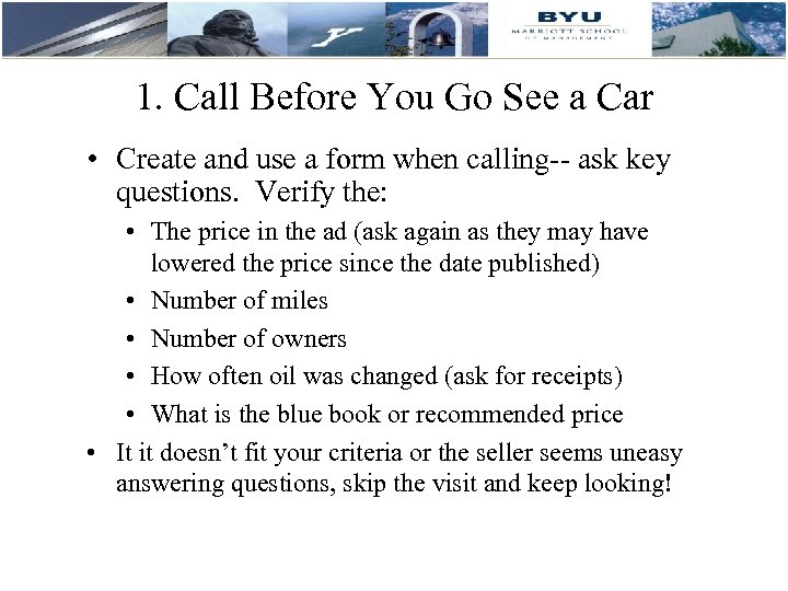 1. Call Before You Go See a Car • Create and use a form