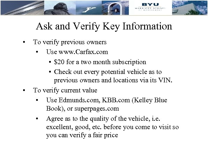 Ask and Verify Key Information • • To verify previous owners • Use www.