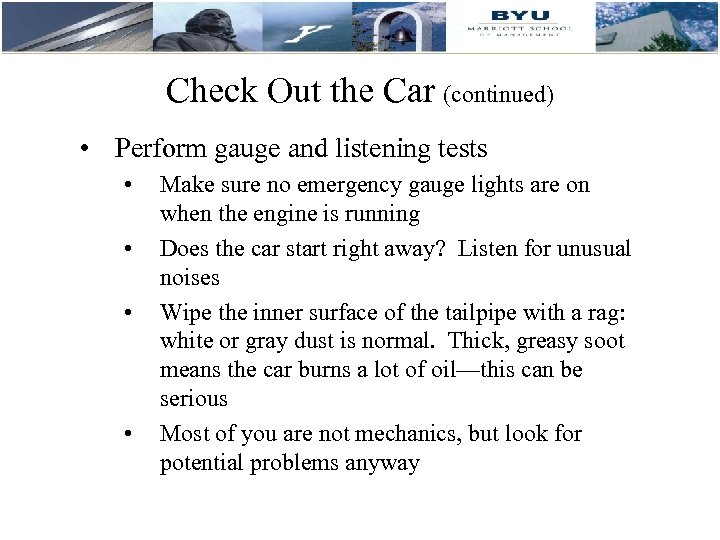 Check Out the Car (continued) • Perform gauge and listening tests • • Make
