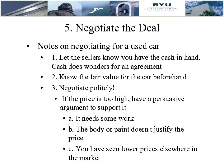 5. Negotiate the Deal • Notes on negotiating for a used car • •