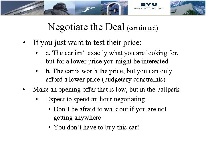 Negotiate the Deal (continued) • If you just want to test their price: •