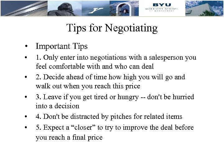 Tips for Negotiating • Important Tips • • • 1. Only enter into negotiations