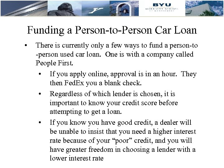 Funding a Person-to-Person Car Loan • There is currently only a few ways to