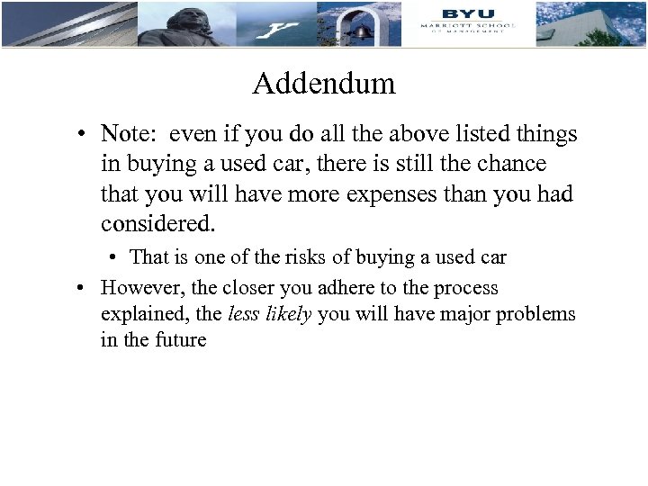 Addendum • Note: even if you do all the above listed things in buying
