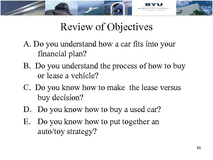 Review of Objectives A. Do you understand how a car fits into your financial
