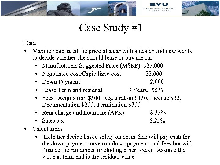 Case Study #1 Data • Maxine negotiated the price of a car with a