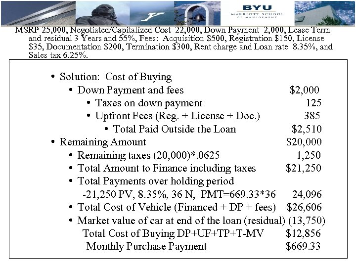 MSRP 25, 000, Negotiated/Capitalized Cost 22, 000, Down Payment 2, 000, Lease Term and