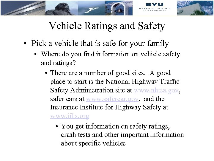 Vehicle Ratings and Safety • Pick a vehicle that is safe for your family