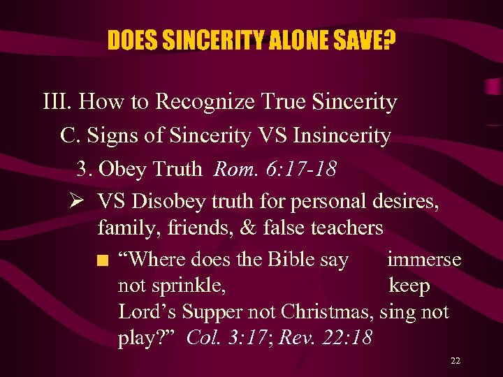DOES SINCERITY ALONE SAVE? III. How to Recognize True Sincerity C. Signs of Sincerity