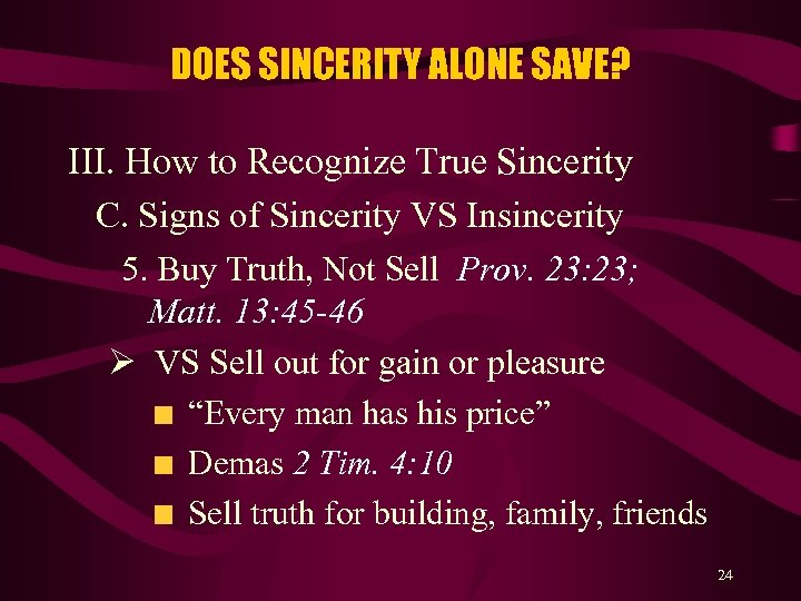 DOES SINCERITY ALONE SAVE? III. How to Recognize True Sincerity C. Signs of Sincerity