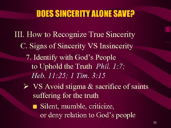 DOES SINCERITY ALONE SAVE? III. How to Recognize True Sincerity C. Signs of Sincerity