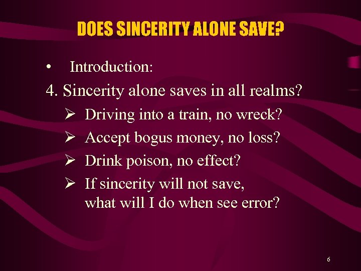 DOES SINCERITY ALONE SAVE? • Introduction: 4. Sincerity alone saves in all realms? Ø