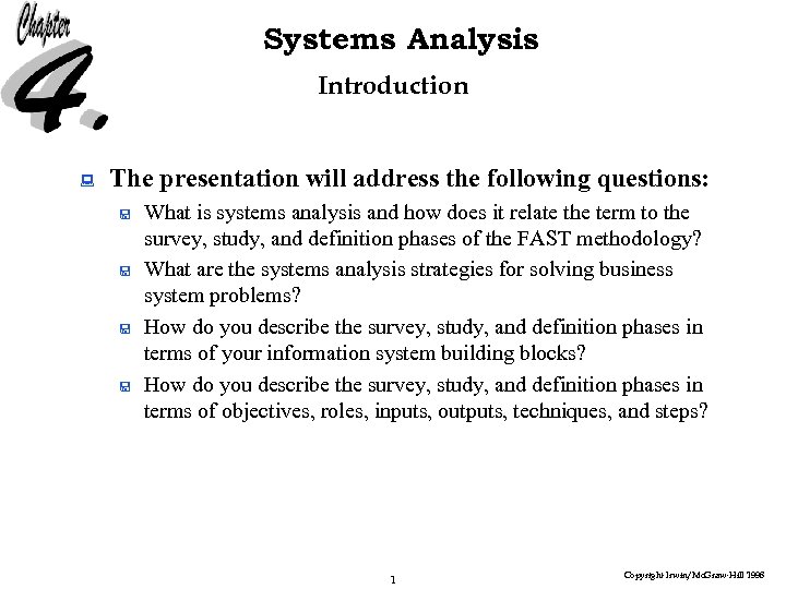 Systems Analysis Introduction : The presentation will address the following questions: < < What