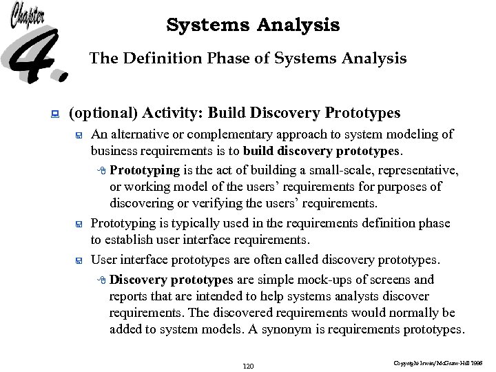 Systems Analysis The Definition Phase of Systems Analysis : (optional) Activity: Build Discovery Prototypes