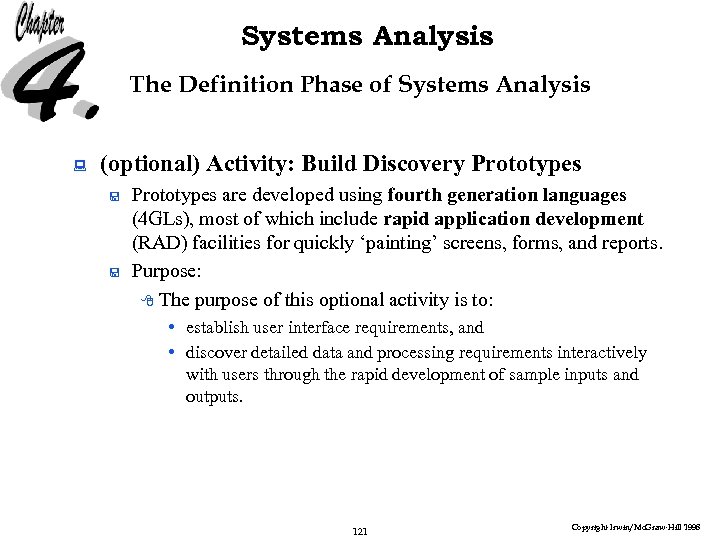 Systems Analysis The Definition Phase of Systems Analysis : (optional) Activity: Build Discovery Prototypes