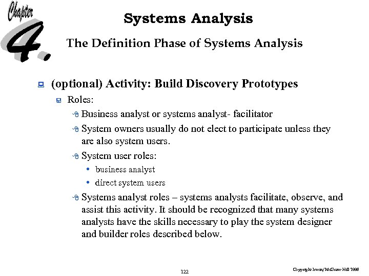 Systems Analysis The Definition Phase of Systems Analysis : (optional) Activity: Build Discovery Prototypes