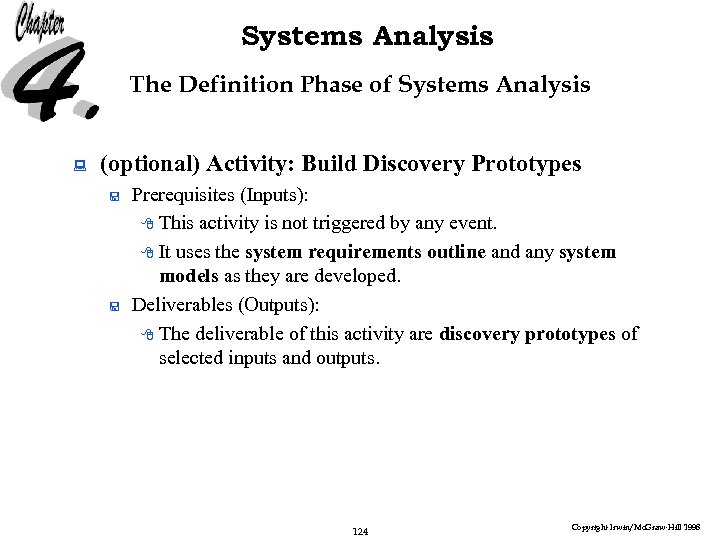 Systems Analysis The Definition Phase of Systems Analysis : (optional) Activity: Build Discovery Prototypes