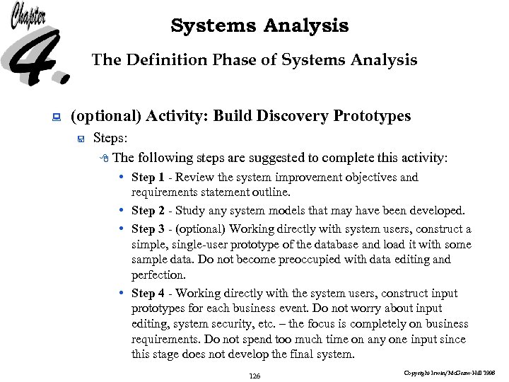 Systems Analysis The Definition Phase of Systems Analysis : (optional) Activity: Build Discovery Prototypes