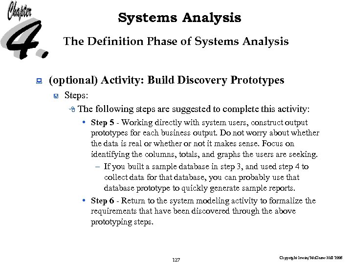 Systems Analysis The Definition Phase of Systems Analysis : (optional) Activity: Build Discovery Prototypes
