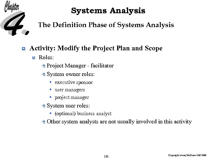 Systems Analysis The Definition Phase of Systems Analysis : Activity: Modify the Project Plan