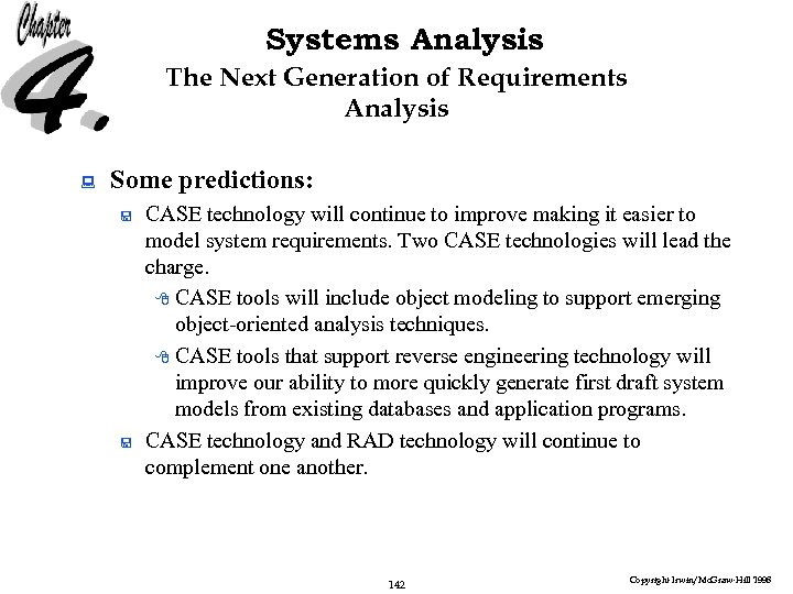 Systems Analysis The Next Generation of Requirements Analysis : Some predictions: < < CASE