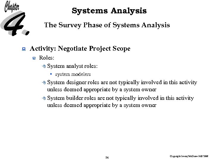 Systems Analysis The Survey Phase of Systems Analysis : Activity: Negotiate Project Scope <