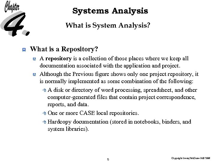 Systems Analysis What is System Analysis? : What is a Repository? < < A