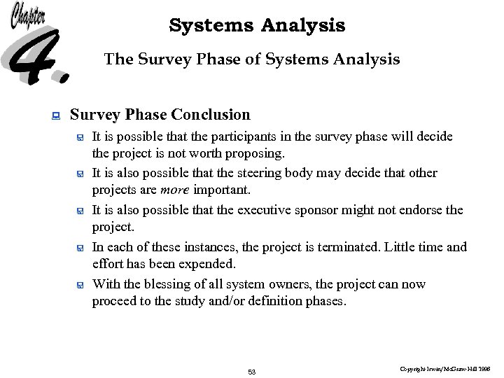 Systems Analysis The Survey Phase of Systems Analysis : Survey Phase Conclusion < <