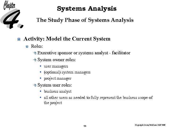 Systems Analysis The Study Phase of Systems Analysis : Activity: Model the Current System
