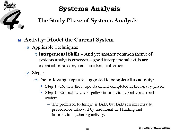 Systems Analysis The Study Phase of Systems Analysis : Activity: Model the Current System