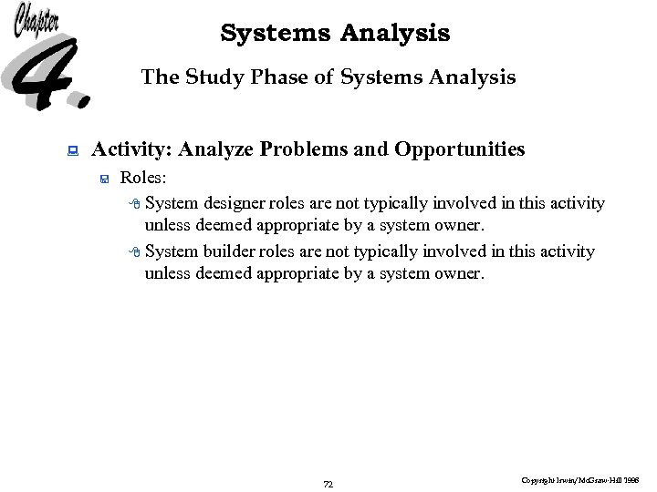 Systems Analysis The Study Phase of Systems Analysis : Activity: Analyze Problems and Opportunities