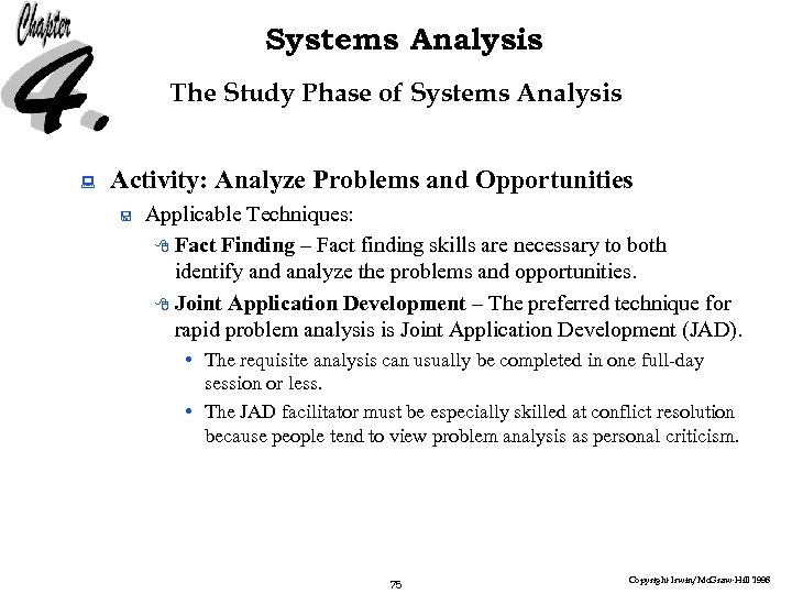 Systems Analysis The Study Phase of Systems Analysis : Activity: Analyze Problems and Opportunities