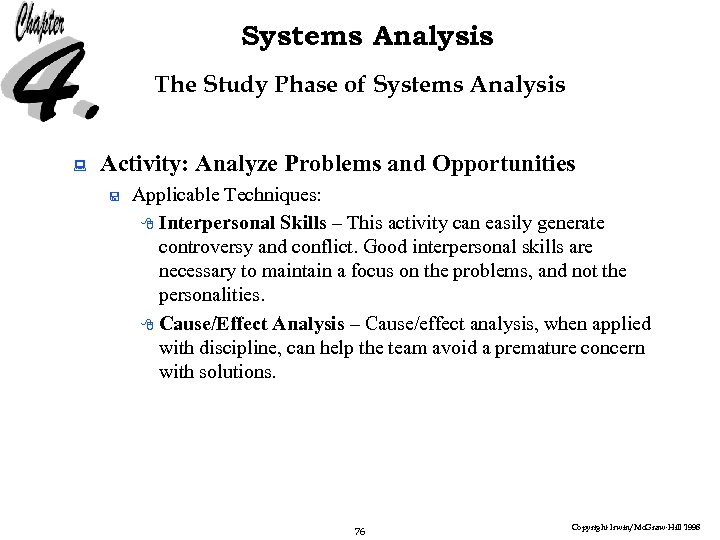 Systems Analysis The Study Phase of Systems Analysis : Activity: Analyze Problems and Opportunities