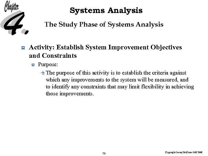 Systems Analysis The Study Phase of Systems Analysis : Activity: Establish System Improvement Objectives