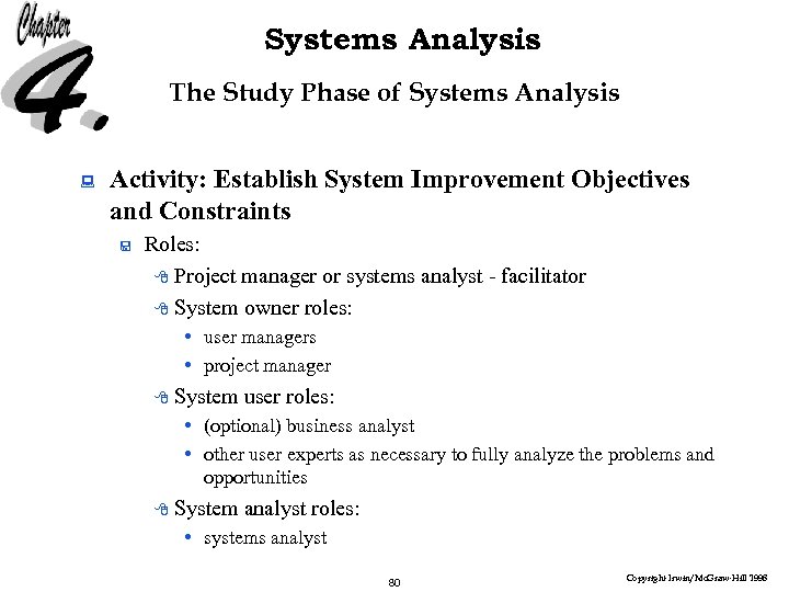 Systems Analysis The Study Phase of Systems Analysis : Activity: Establish System Improvement Objectives