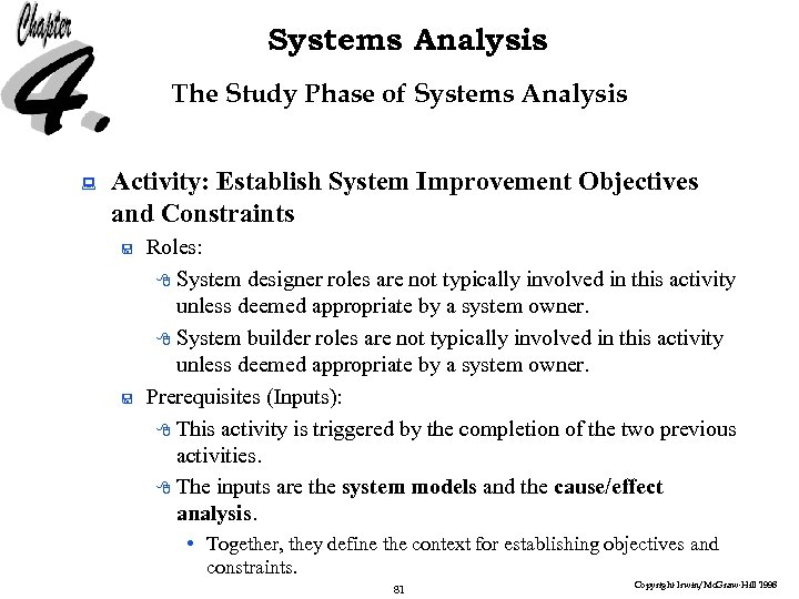 Systems Analysis The Study Phase of Systems Analysis : Activity: Establish System Improvement Objectives
