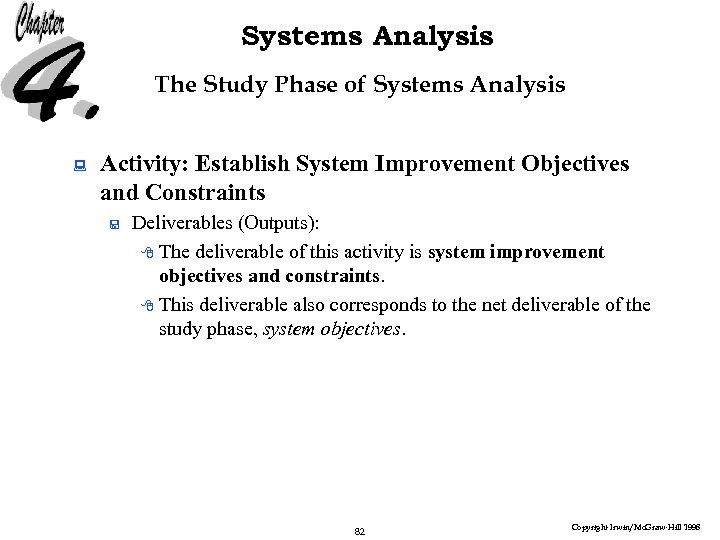 Systems Analysis The Study Phase of Systems Analysis : Activity: Establish System Improvement Objectives