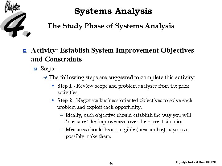 Systems Analysis The Study Phase of Systems Analysis : Activity: Establish System Improvement Objectives