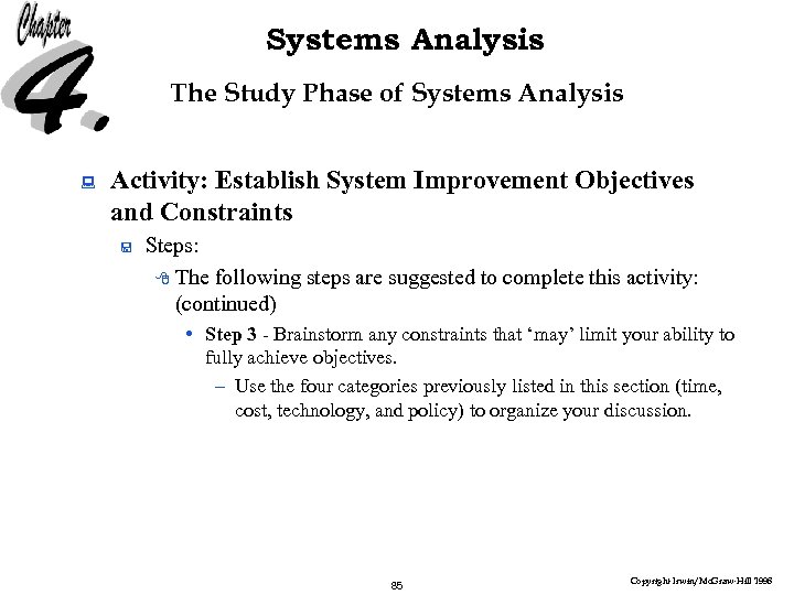 Systems Analysis The Study Phase of Systems Analysis : Activity: Establish System Improvement Objectives