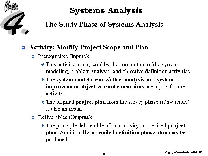 Systems Analysis The Study Phase of Systems Analysis : Activity: Modify Project Scope and