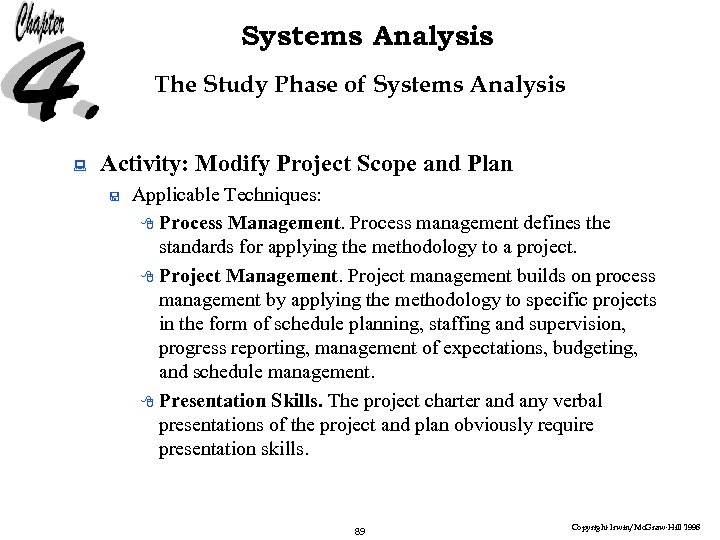 Systems Analysis The Study Phase of Systems Analysis : Activity: Modify Project Scope and