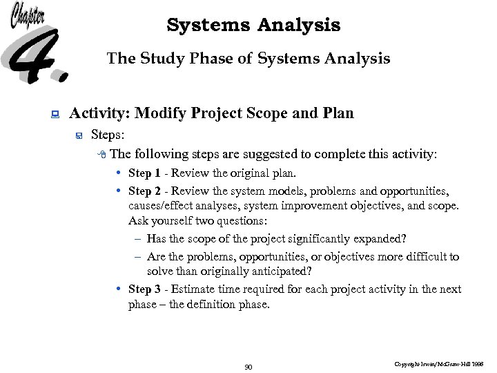 Systems Analysis The Study Phase of Systems Analysis : Activity: Modify Project Scope and