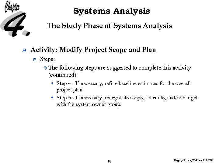 Systems Analysis The Study Phase of Systems Analysis : Activity: Modify Project Scope and