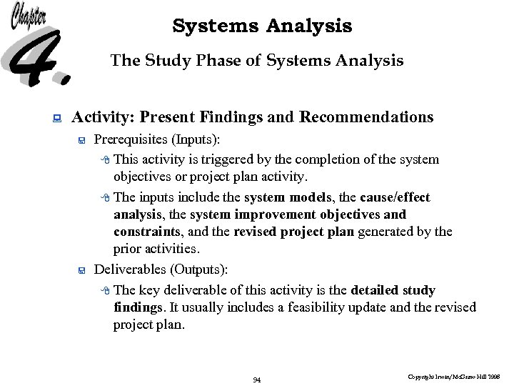 Systems Analysis The Study Phase of Systems Analysis : Activity: Present Findings and Recommendations
